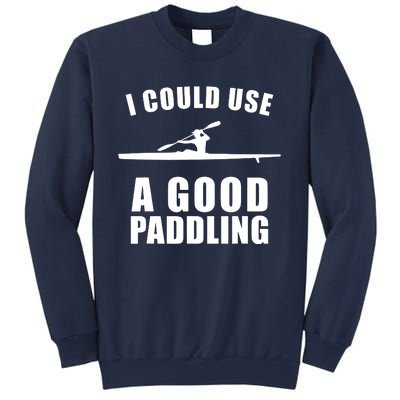 I Could Use A Good Paddling Funny Kayak Sweatshirt