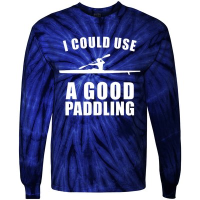 I Could Use A Good Paddling Funny Kayak Tie-Dye Long Sleeve Shirt