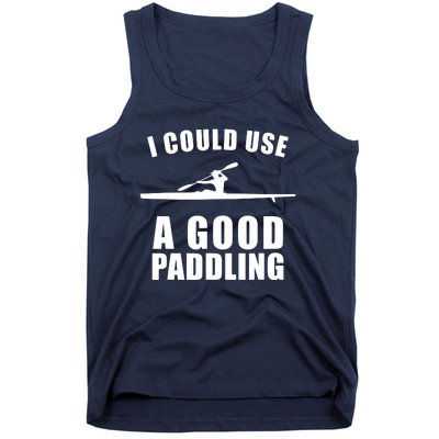 I Could Use A Good Paddling Funny Kayak Tank Top