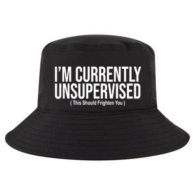 Im Currently Unsupervised This Should Frighten You Funny Cool Comfort Performance Bucket Hat