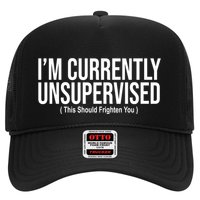 Im Currently Unsupervised This Should Frighten You Funny Trucker Hat