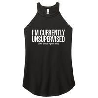 Im Currently Unsupervised This Should Frighten You Funny Women's Perfect Tri Rocker Tank