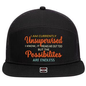 IM Currently Unsupervised But Possibilities Endless Funny 7 Panel Mesh Trucker Snapback Hat