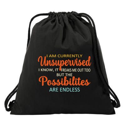 IM Currently Unsupervised But Possibilities Endless Funny Drawstring Bag