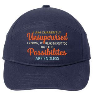 IM Currently Unsupervised But Possibilities Endless Funny 7-Panel Snapback Hat