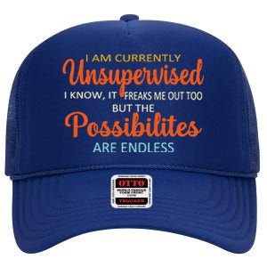 IM Currently Unsupervised But Possibilities Endless Funny High Crown Mesh Back Trucker Hat