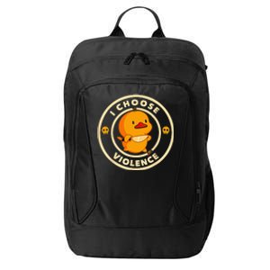 I Choose Violence Duck Lover Sarcasm Humor City Backpack