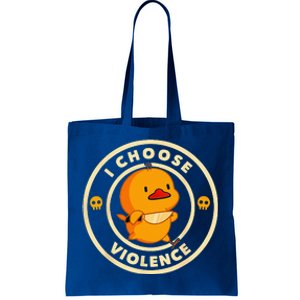 I Choose Violence Duck Lover Sarcasm Humor Tote Bag