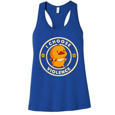 I Choose Violence Duck Lover Sarcasm Humor Women's Racerback Tank