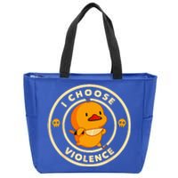 I Choose Violence Duck Lover Sarcasm Humor Zip Tote Bag