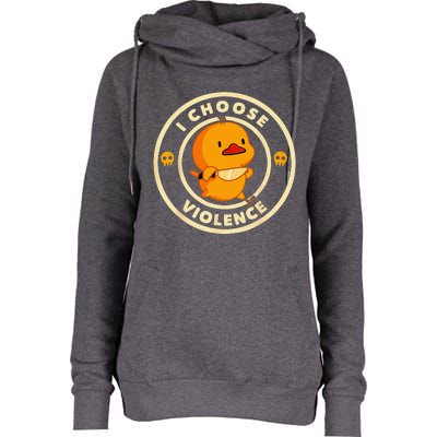 I Choose Violence Duck Lover Sarcasm Humor Womens Funnel Neck Pullover Hood