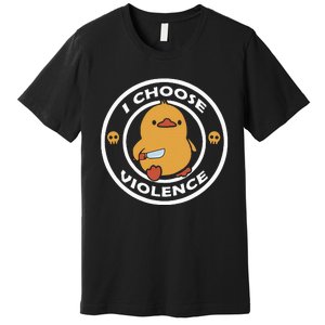 I Choose Violence Cute Duck Premium T-Shirt