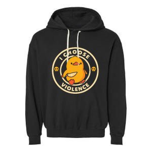 I Choose Violence Duck Garment-Dyed Fleece Hoodie