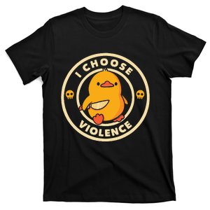 I Choose Violence Duck T-Shirt