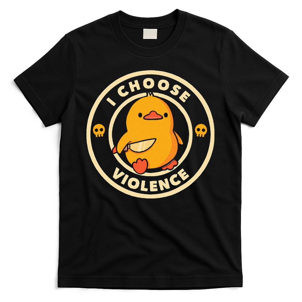I Choose Violence Duck T-Shirt