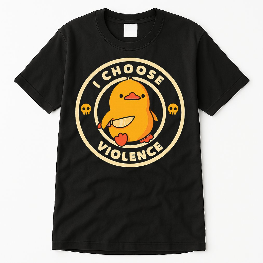 I Choose Violence Duck Tall T-Shirt