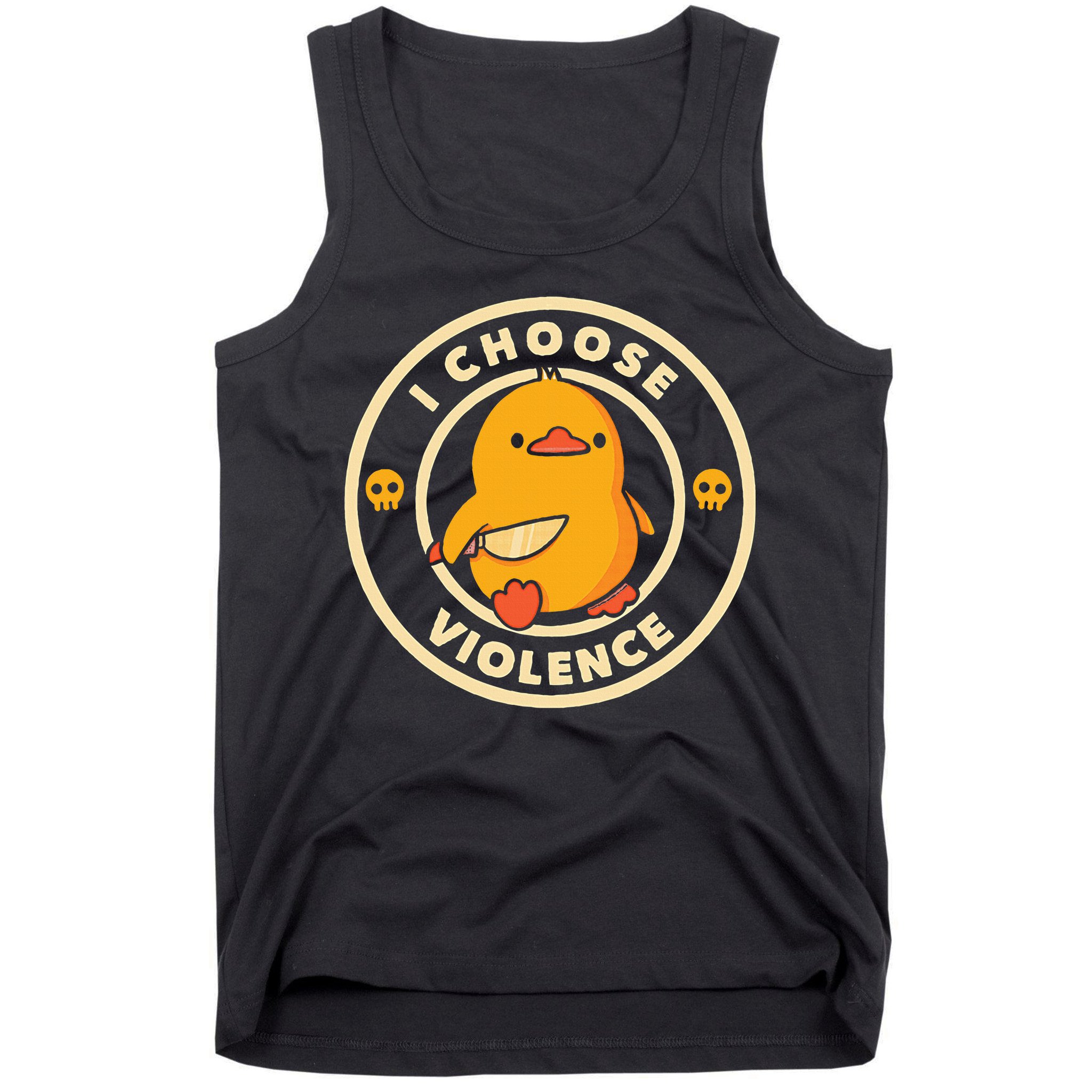 I Choose Violence Duck Tank Top