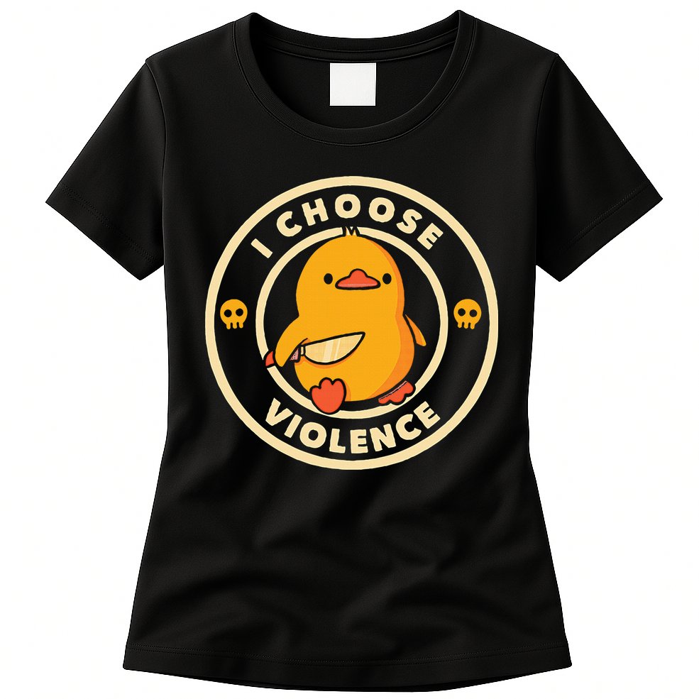 I Choose Violence Duck Womens T-Shirt