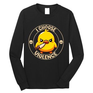 I Choose Violence Duck Long Sleeve Shirt