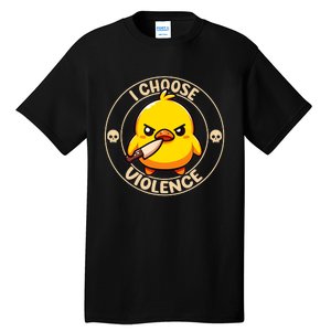 I Choose Violence Duck Tall T-Shirt