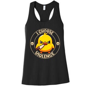 I Choose Violence Duck Women's Racerback Tank