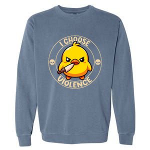 I Choose Violence Duck Garment-Dyed Sweatshirt