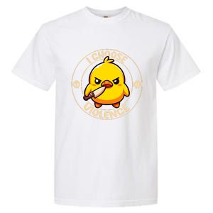 I Choose Violence Duck Garment-Dyed Heavyweight T-Shirt