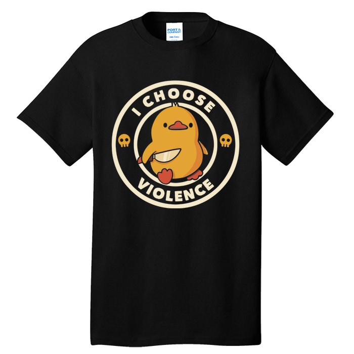 I Choose Violence Funny Duck Tall T-Shirt