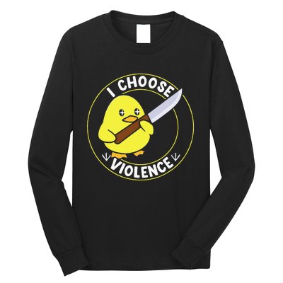 I Choose Violence. Duck Funny And Cool Long Sleeve Shirt