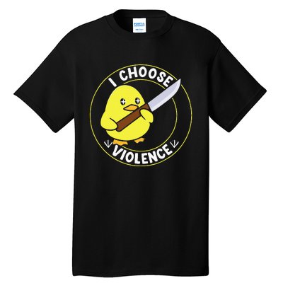 I Choose Violence. Duck Funny And Cool Tall T-Shirt