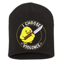 I Choose Violence. Duck Funny And Cool Short Acrylic Beanie