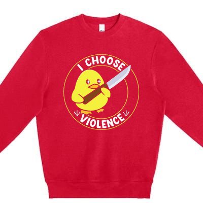 I Choose Violence. Duck Funny And Cool Premium Crewneck Sweatshirt