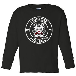 I Choose Violence Kitty Toddler Long Sleeve Shirt