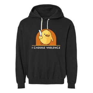 I Choose Violence Funny Duck With Knife Garment-Dyed Fleece Hoodie