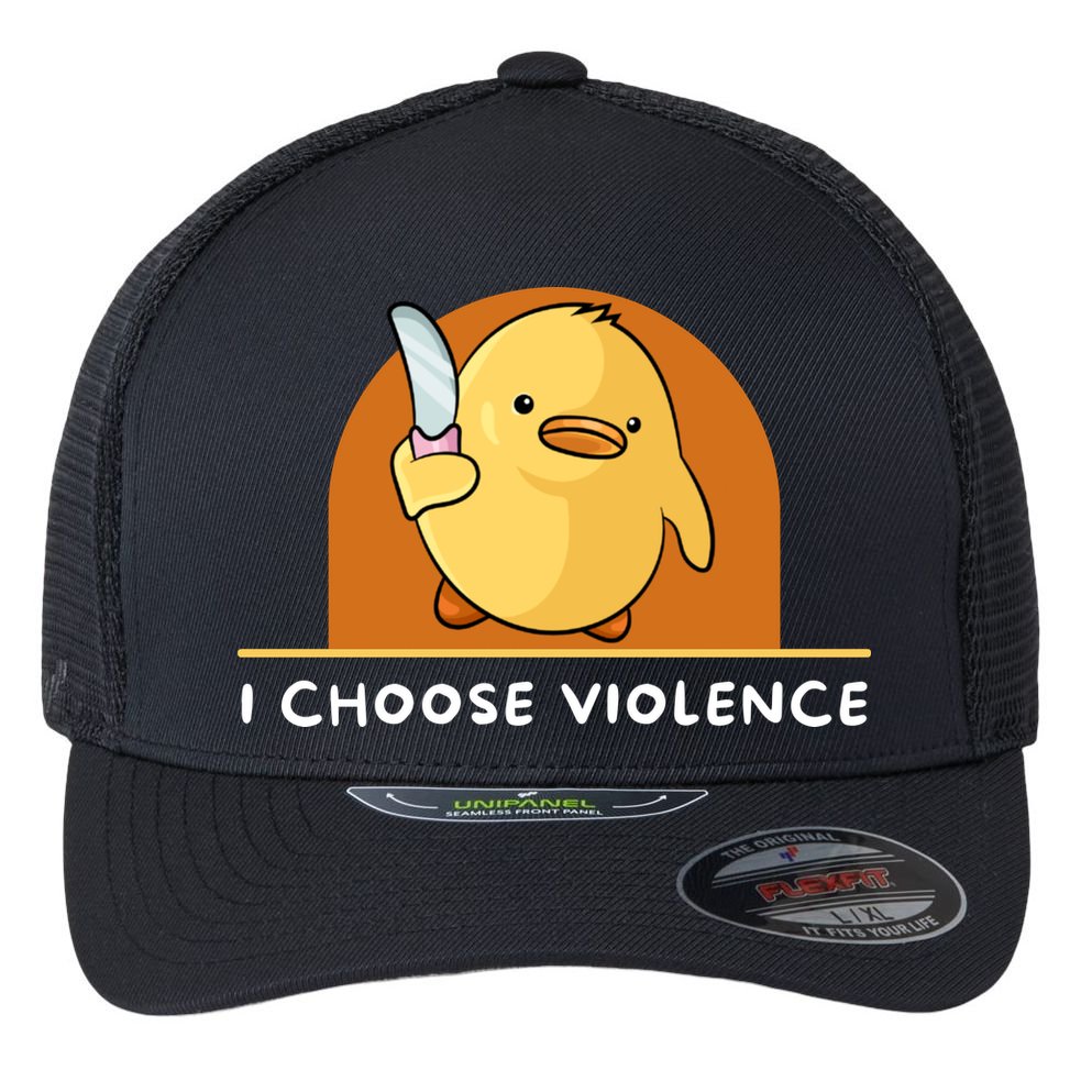 I Choose Violence Funny Duck With Knife Flexfit Unipanel Trucker Cap