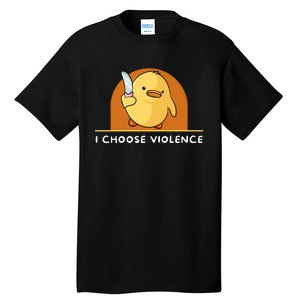 I Choose Violence Funny Duck With Knife Tall T-Shirt