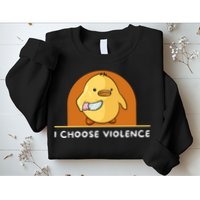 I Choose Violence Funny Duck With Knife Sweatshirt