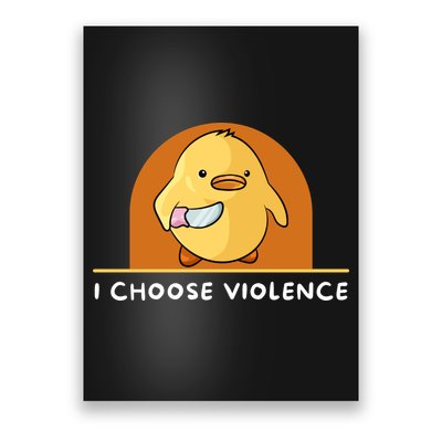 I Choose Violence Funny Duck With Knife Poster
