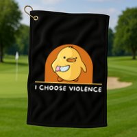 I Choose Violence Funny Duck With Knife Golf Towel