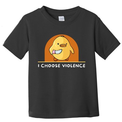 I Choose Violence Funny Duck With Knife Toddler T-Shirt