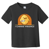 I Choose Violence Funny Duck With Knife Toddler T-Shirt