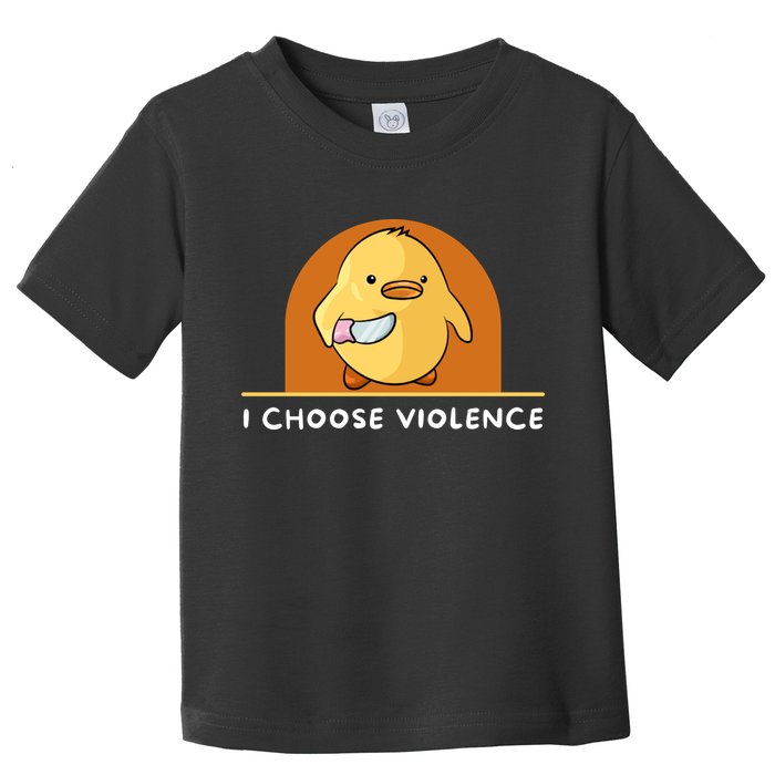 I Choose Violence Funny Duck With Knife Toddler T-Shirt