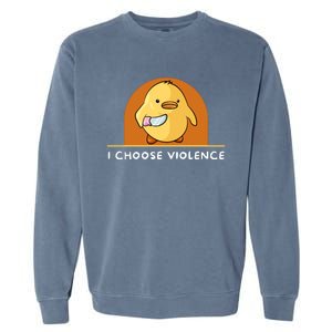 I Choose Violence Funny Duck With Knife Garment-Dyed Sweatshirt