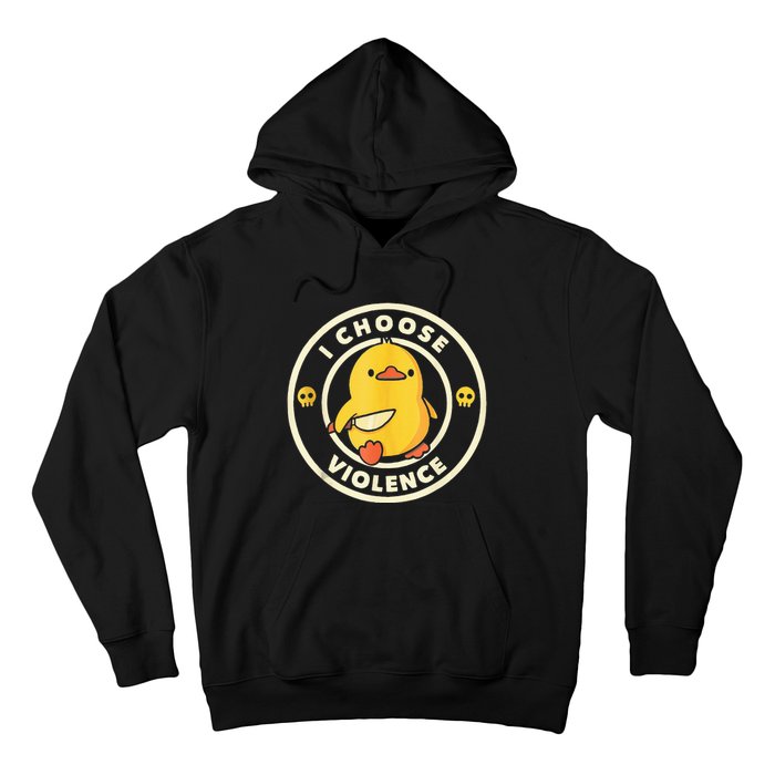 I Choose Violence Funny Duck Holding Knife  Hoodie