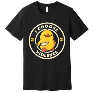 I Choose Violence Funny Duck Holding Knife  Premium T-Shirt