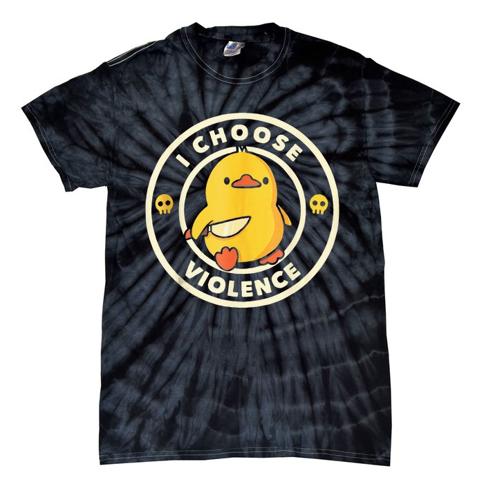 I Choose Violence Funny Duck Holding Knife  Tie-Dye T-Shirt