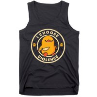 I Choose Violence Duck Tank Top