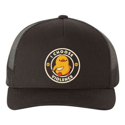 I Choose Violence Funny Duck Yupoong Adult 5-Panel Trucker Hat