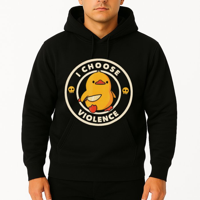 I Choose Violence Funny Duck Hoodie