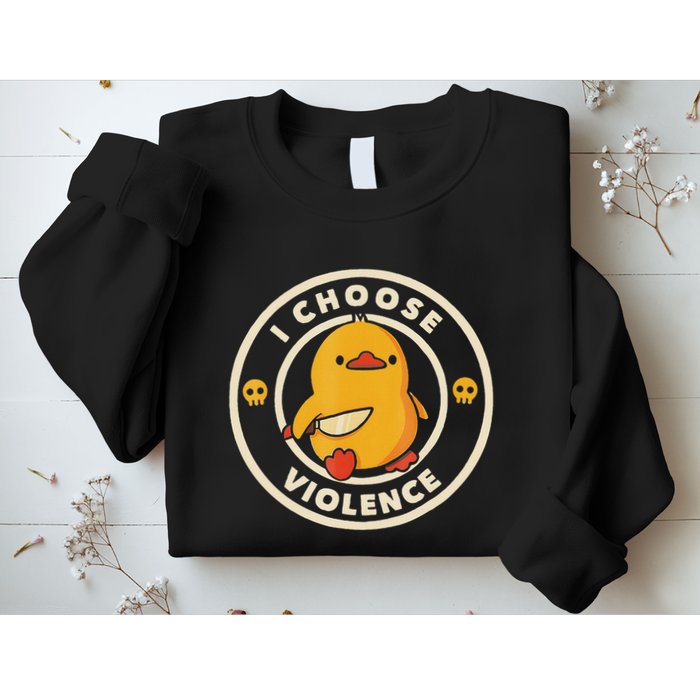 I Choose Violence Funny Duck Sweatshirt